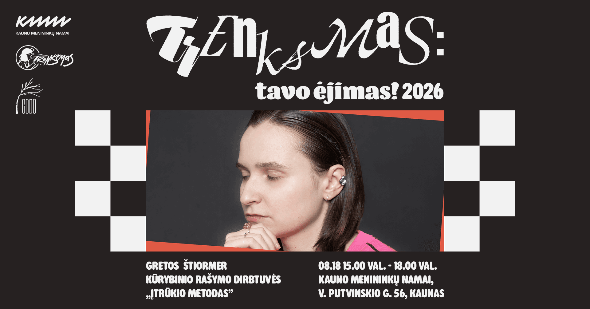 TRENKSMAS 2026: Tavo ėjimas! | Gretos  Štiormer kūrybinio rašymo dirbtuvės „Įtrūkio metodas”