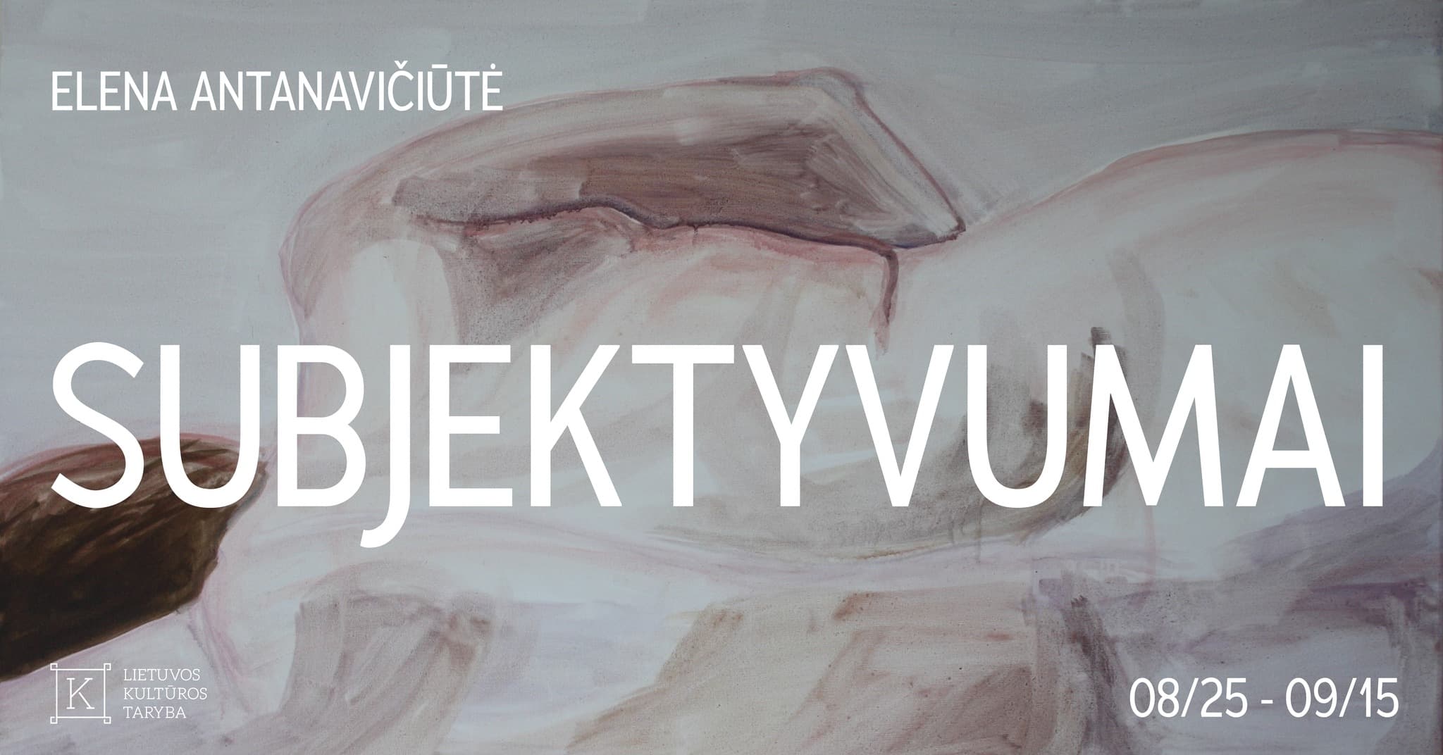 Elenos Antanavičiūtės paroda „Subjektyvumai“