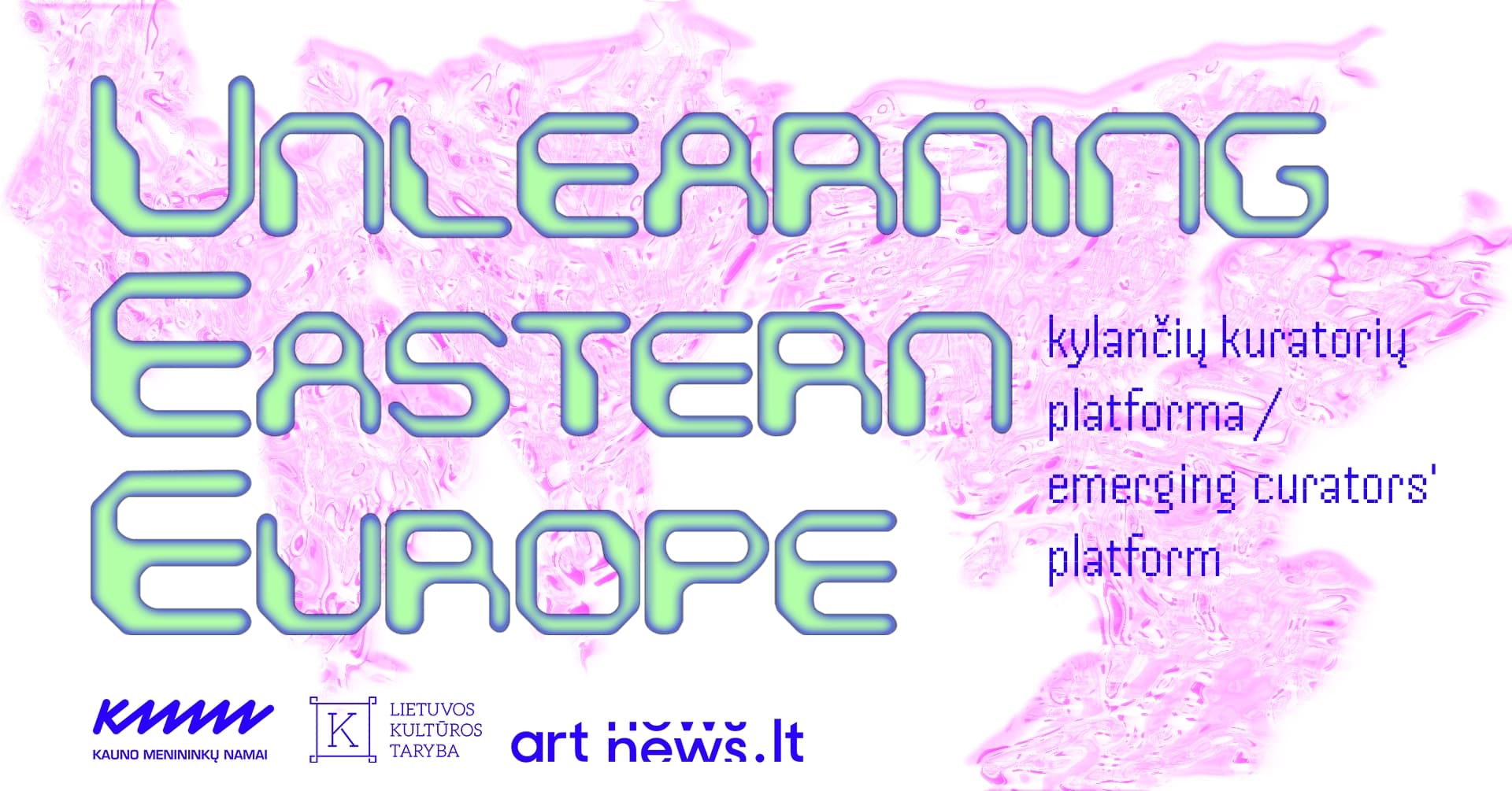 Unlearning Eastern Europe: kylančių kuratorių platforma